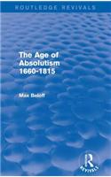 The Age of Absolutism 1660-1815 (Routledge Revivals)