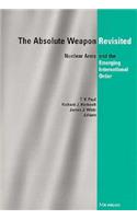 Absolute Weapon Revisited: Nuclear Arms and the Emerging International Order