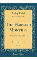 The Harvard Monthly, Vol. 57: Oct., 1913, to Feb., 1914 (Classic Reprint)