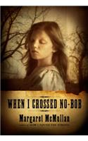 When I Crossed No-Bob