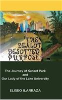 The Zealot Besotted Purpose