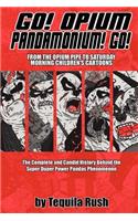 Go! Opium Pandamonium! Go!: From the Opium Pipe to Saturday Morning Children's Cartoons