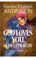 God Loves You. Chester Blue