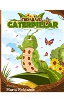 Brave Caterpillar