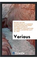 Report on the Connection at Various Times Existing Between the First Parish in Cambridge and ...