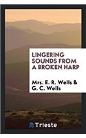 Lingering Sounds from a Broken Harp