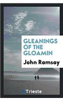 Gleanings of the Gloamin