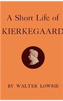 Short Life of Kierkegaard