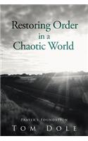Restoring Order in a Chaotic World: Foundations of Prayer