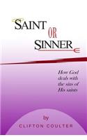 Saint or Sinner?: How God Deals with the Sins of His Saints