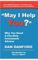 May I Help You? Why You Need a Fee-Only Investment Advisor
