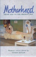 Motherhood: 1920 to the Present Day (Living memory)