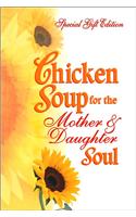 Chicken Soup for the Mother and Daughter Soul