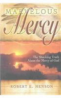 Marvelous Mercy: The Shocking Truth about the Mercy of God