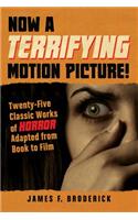 Now a Terrifying Motion Picture!
