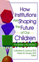 How Institutions Are Shaping the Future of Our Children