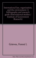 International Law, Organization, and the Environment