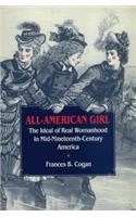 All-American Girl: The Ideal of Real Womanhood in Mid-Nineteenth-Century America