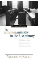 Vanishing Ministry in the 21st Century: Calling a New Generation to Lifetime Service