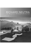 Richard Neutra: And the Search for Modern Architecture
