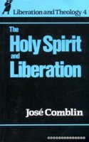 The Holy Spirit and Liberation (Liberation & Theology)