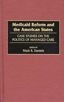 Medicaid Reform and the American States