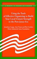 Using the Tools of Effective Organizing to Build Your Local Union's Strength in the Post-Janus Era