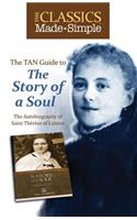 The Classics Made Simple: The Story of a Soul: The Autobiography of Saint Therese of Lisieux