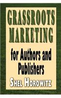 Grassroots Marketing for Authors and Publishers