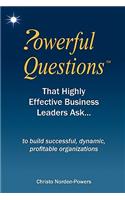 Powerful Questions That Highly Effective Business Leaders Ask