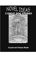 Novel Ideas 3 Great Dog Stories