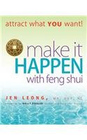 Make It Happen with Feng Shui