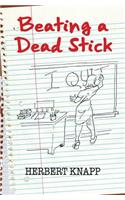 Beating a Dead Stick