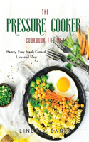 The Pressure Cooker Cookbook for Men