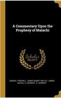 A Commentary Upon the Prophesy of Malachi