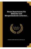 Neues Repertorium Für Biblische Und Morgenländische Litteratur...