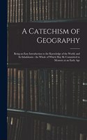 A Catechism of Geography