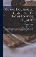 Gunn's Household Physician, or, Home Book of Health