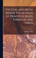 Coal and Metal Miners' Pocketbook of Principles, Rules, Formulas, and Tables