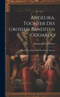 Angelika, Tochter des großen Banditen Odoardo