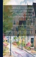 Quarter-centennial History Of The Free Congregational Society Of Florence, Mass