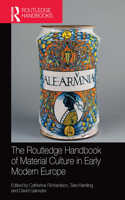 The Routledge Handbook of Material Culture in Early Modern Europe