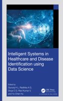 Intelligent Systems in Healthcare and Disease Identification Using Data Science