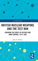 British Nuclear Weapons and the Test Ban