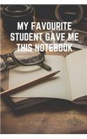 My Favorite Student Gave me This Notebook