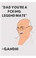 Dad You're A Fcking Legend Mate