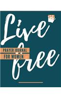Live Free Prayer Journal For Women