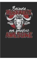 Because Buffalos Are Freaking Awesome: Buffalos Notebook, Graph Paper (6 x 9 - 120 pages) Animal Themed Notebook for Daily Journal, Diary, and Gift