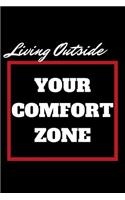 Living Outside Your Comfort Zone: Blank Lined Journal Notebook Diary Logbook Planner Gift