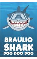 Braulio - Shark Doo Doo Doo: Blank Ruled Name Personalized & Customized Shark Notebook Journal for Boys & Men. Funny Sharks Desk Accessories Item for Writing Primary / Kindergar